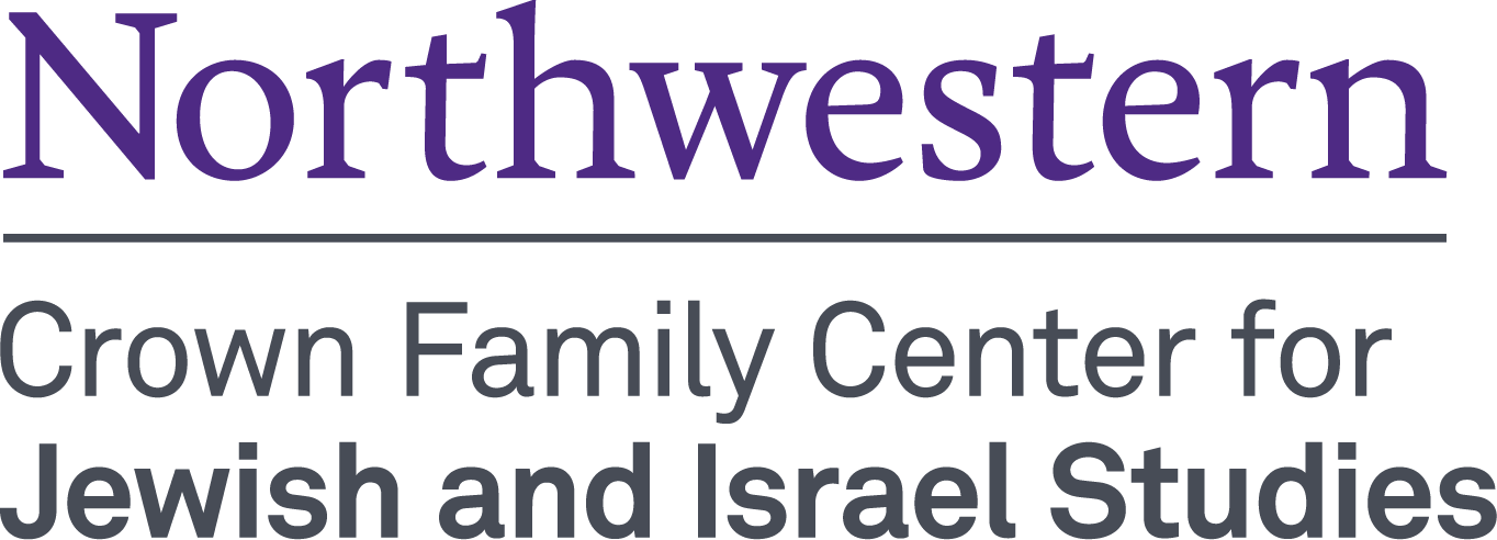 Northwestern Crown Family Center for Jewish and Israel Studies Northwestern Crown Family Center for Jewish and Israel Studies