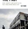 The Return of the Past: State, Identity, and Society in the Post–Arab Spring Middle East